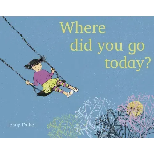 Where Did You Go Today?