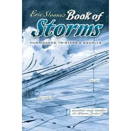 Eric Sloane's Book of Storms: Hurricanes, Twisters and Squalls