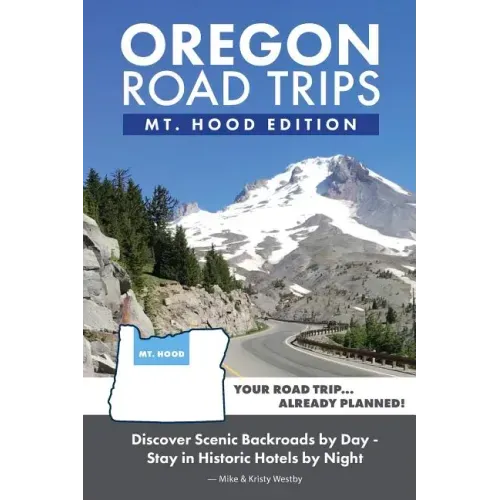 Oregon Road Trips - Mt. Hood Edition