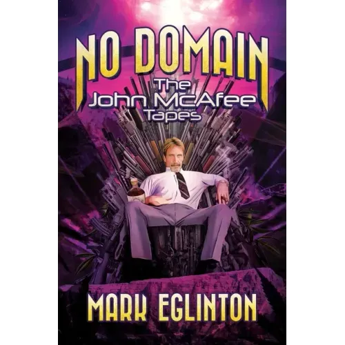 No Domain: The John McAfee Tapes