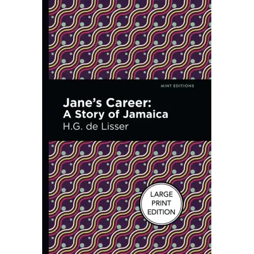 Jane's Career: Large Print Edition - A Story of Jamaica