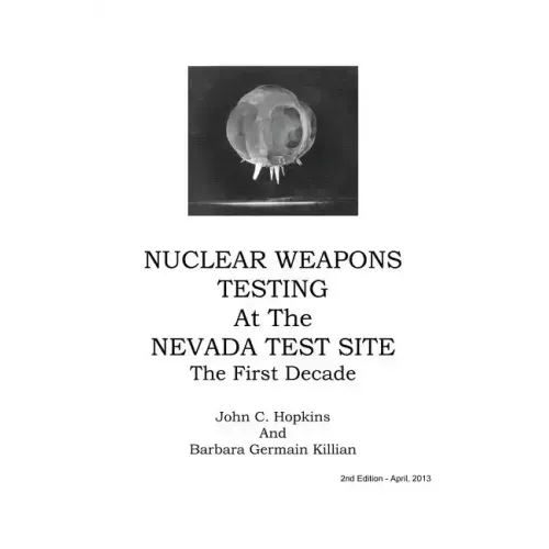 Nuclear Weapons Testing at the Nevada Test Site the First Decade