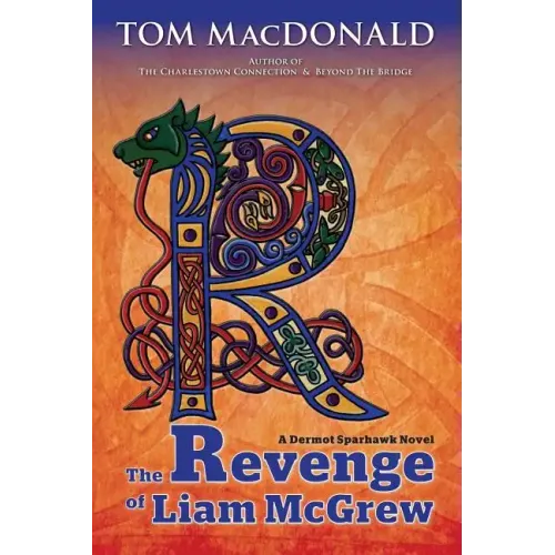 The Revenge of Liam McGrew: A Dermot Sparhawk Crime Novel
