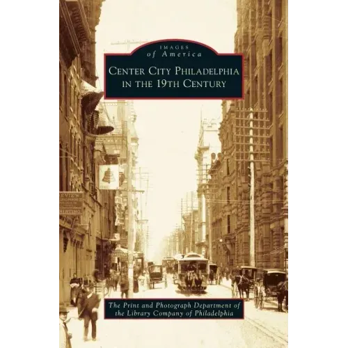 Center City Philadelphia in the 19th Century