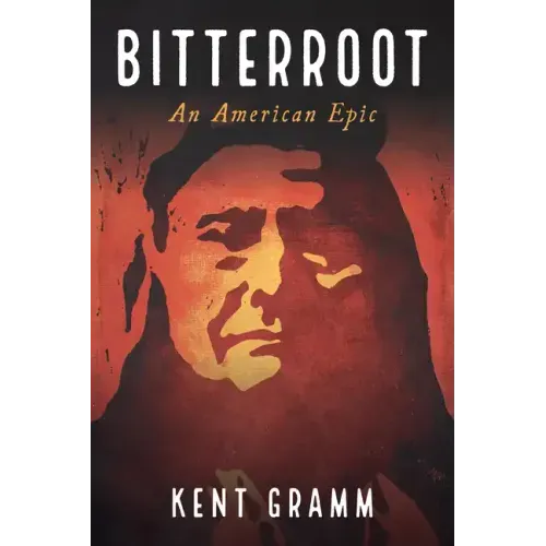 Bitterroot: An American Epic