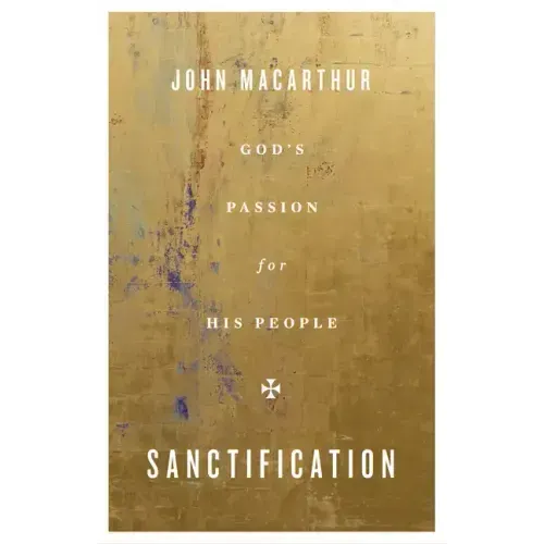 Sanctification: God's Passion for His People