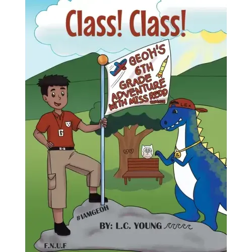 Class! Class!: Geoh's 6th Grade Adventure with Miss Redd