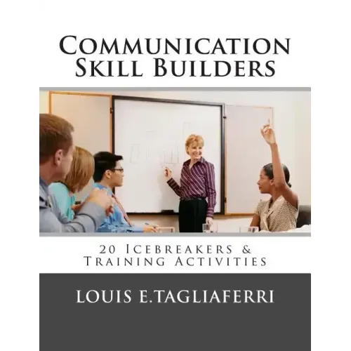 Communication Skill Builders: 20 Icebreakers & Training Activities