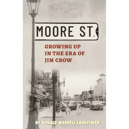 Moore Street: Growing Up in the Era of Jim Crow
