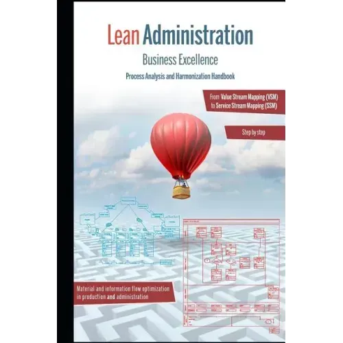 Lean Administration: From Value Stream Mapping (VSM) to Service Stream Mapping (SSM)