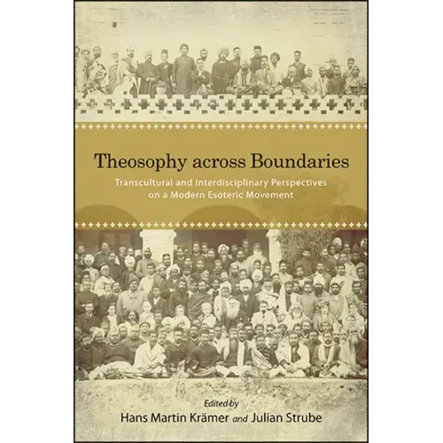 Theosophy across Boundaries: Transcultural and Interdisciplinary Perspectives on a Modern Esoteric Movement
