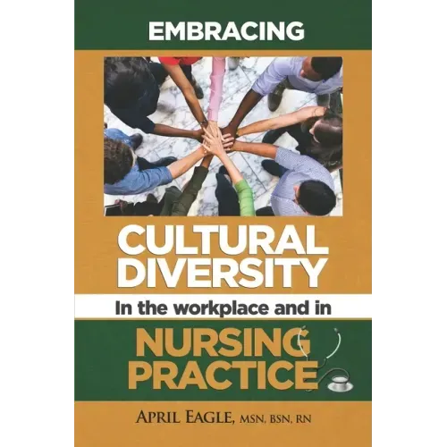 Embracing Cultural Diversity in the Workplace & in Nursing Practice