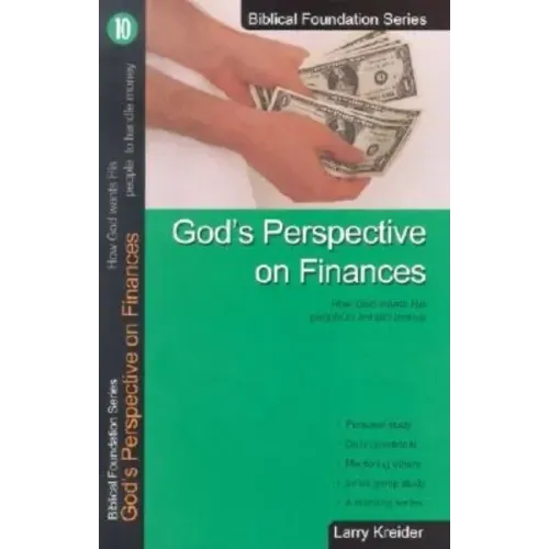 God's Perspective on Finances: How God Wants His People to Handle Money