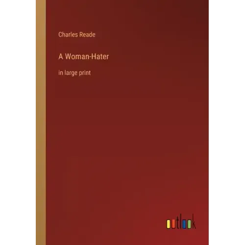 A Woman-Hater: in large print