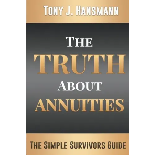The Truth About Annuities: The Simple Survivors Guide