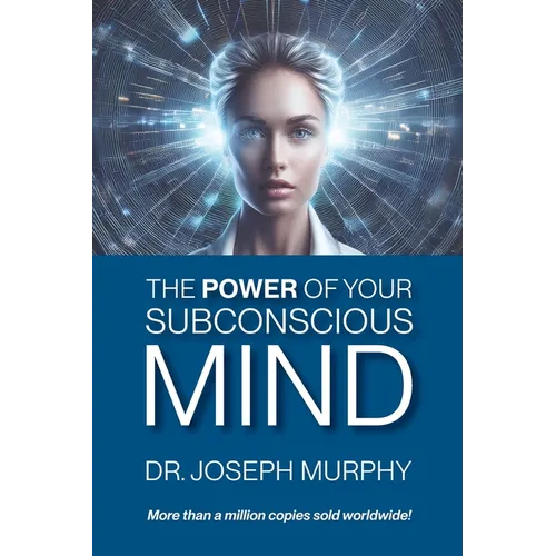 The Power of Your Subconscious Mind