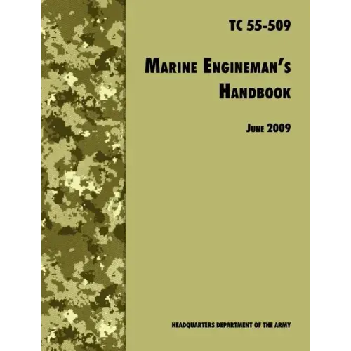 The Marine Engineman's Handbook: The Official U.S. Army Training Handbook TC 55-509