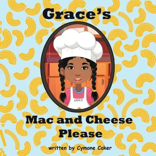 Grace's Mac and Cheese Please: Cooking with Family