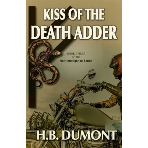 Kiss of the Death Adder: Book Three of the Noir Intelligence Series