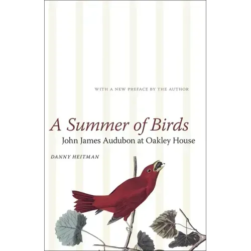 A Summer of Birds: John James Audubon at Oakley House