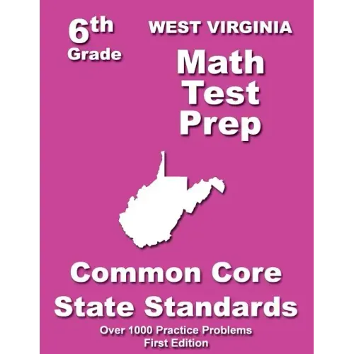 West Virginia 6th Grade Math Test Prep: Common Core Learning Standards