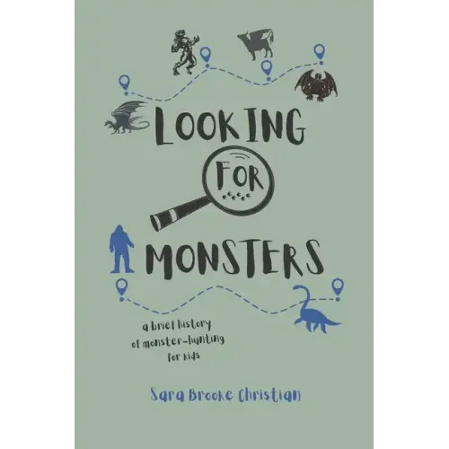 Looking For Monsters: A Brief History of Monster-Hunting For Kids
