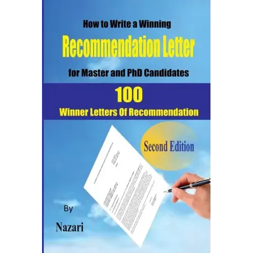 How to Write a winning Recommendation Letter for Master and PhD Candidates: 100 Winner Letters Of Recommendation