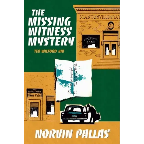 The Missing Witness Mystery: A Ted Wilford Mystery