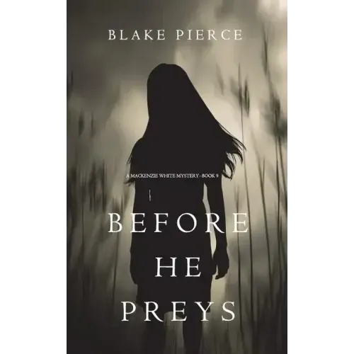 Before He Preys (A Mackenzie White Mystery-Book 9)