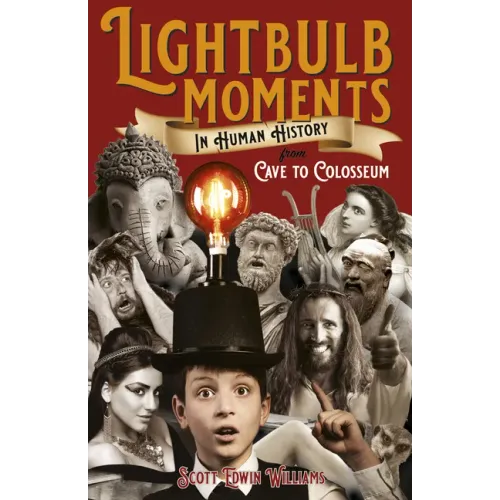 Lightbulb Moments in Human History: From Cave to Colosseum