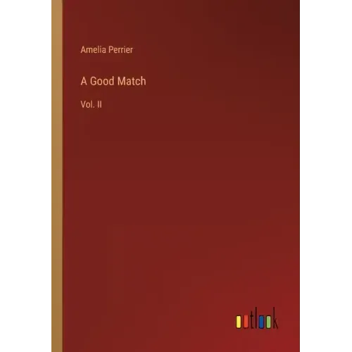 A Good Match: Vol. II
