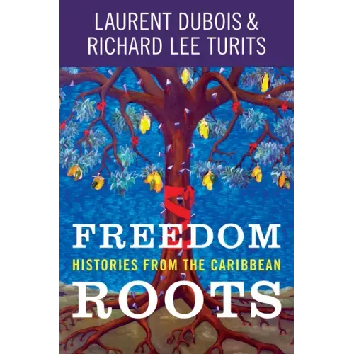 Freedom Roots: Histories from the Caribbean
