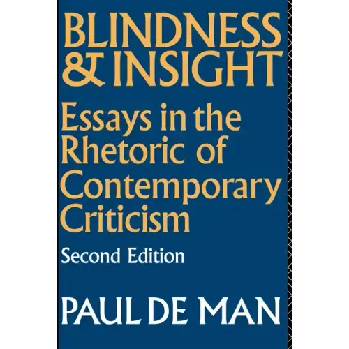 Blindness and Insight: Essays in the Rhetoric of Contemporary Criticism