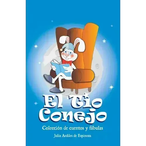 El Tio Conejo: Coleccion de Cuentos y Fabulas