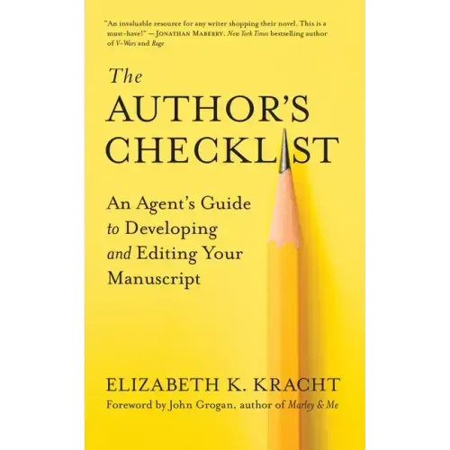 The Author's Checklist: An Agent's Guide to Developing and Editing Your Manuscript