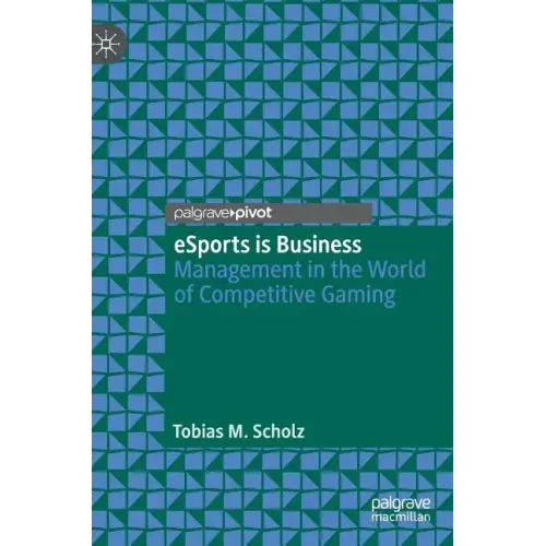 Esports Is Business: Management in the World of Competitive Gaming