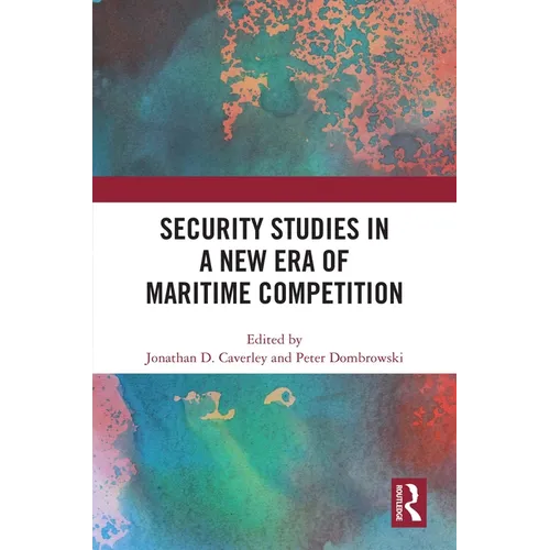 Security Studies in a New Era of Maritime Competition
