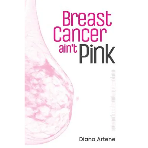 Breast Cancer Ain't Pink: Oncology Nutrition Guide for Breast Cancer Patients
