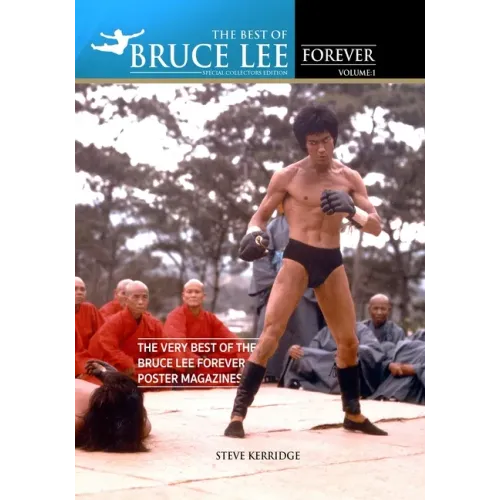 The Best of Bruce Lee Forever: Volume one: The Very Best of the Bruce Lee Forever Poster Magazines