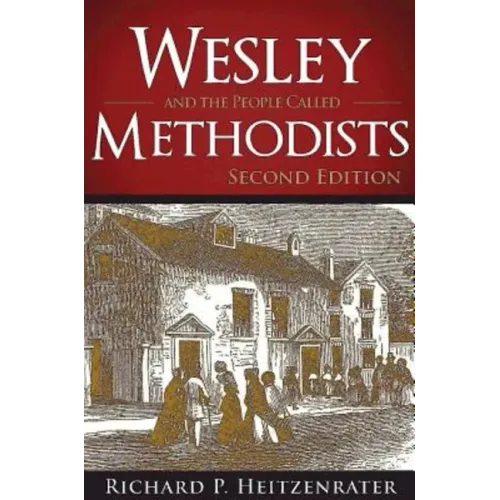 Wesley and the People Called Methodists: Second Edition