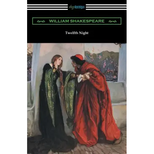 Twelfth Night, or What You Will (Annotated by Henry N. Hudson with an Introduction by Charles Harold Herford)