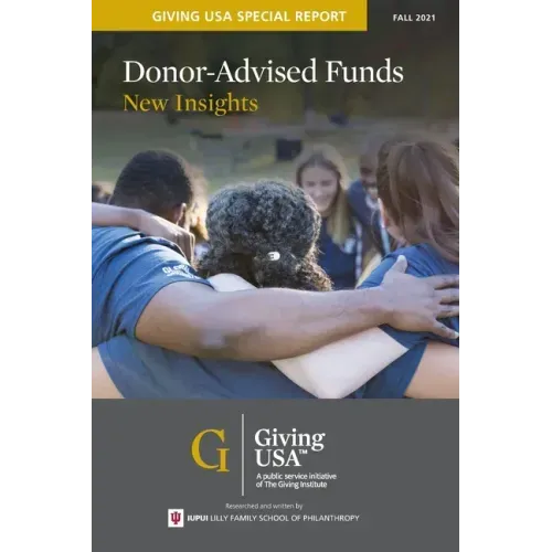 Donor-Advised Funds: New Insights - Giving USA Special Report