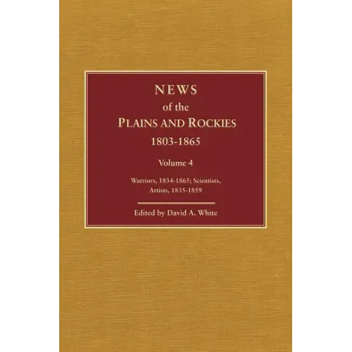 News of the Plains and Rockies: Later Explorers, 1847-1865
