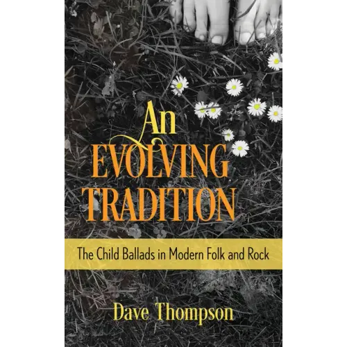 An Evolving Tradition: The Child Ballads in Modern Folk and Rock Music