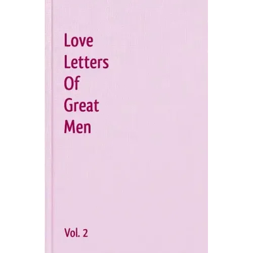 Love Letters Of Great Men - Vol. 2