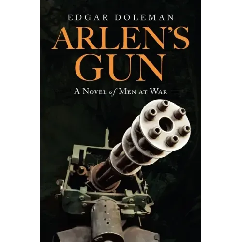 Arlen's Gun: A Novel of Men at War