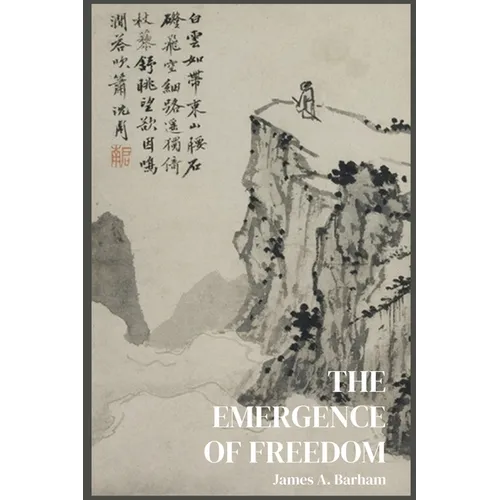 The Emergence of Freedom: The Sciences and the Human Spirit After Darwin