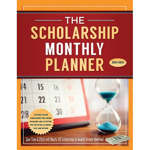 The Scholarship Monthly Planner 2024-2025