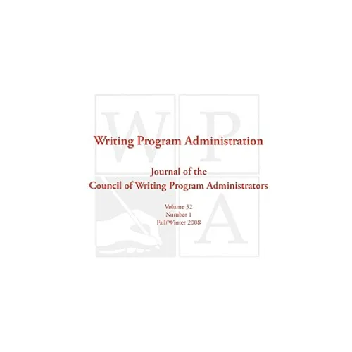 Wpa: Writing Program Administration 32.1