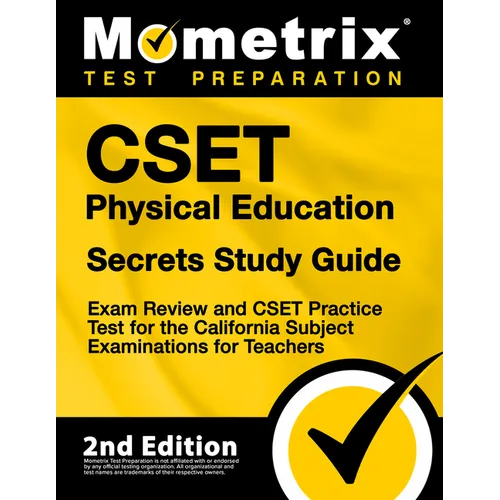 CSET Physical Education Secrets Study Guide - Exam Review and CSET Practice Test for the California Subject Examinations for Teachers: [2nd Edition]